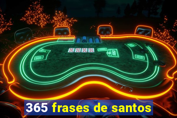 365 frases de santos